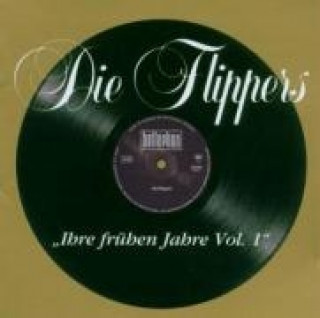 Audio IHRE FRÜHEN JAHRE VOL.1 Die Flippers