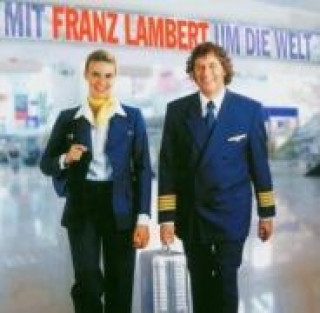 Audio Mit Franz Lambert Um Die Welt Franz Lambert