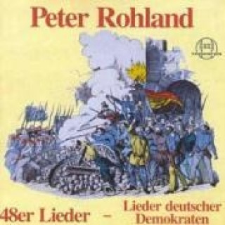 Audio 48er Lieder-Lieder Deutscher Demokraten Peter Rohland