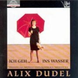 Audio Ich Geh Ins Wasser Alix Dudel