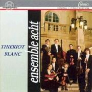 Audio Thieriot,Ferdinand/Blanc,A. Ensemble Acht