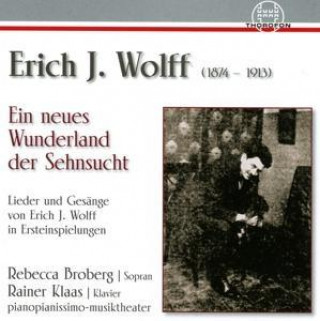 Audio Erich J.Wolff-Ein neues Wunderland de Rainer Klaas Rebecca Broberg