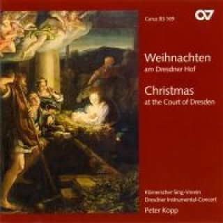 Audio Weihnachten Am Dresdner Hof Um 1750 Kopp/Körnerscher Singverein/Dresdner Instrumental