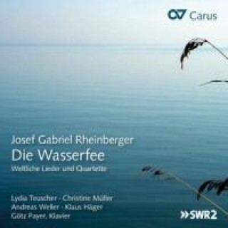 Audio Die Wasserfee-Weltl.Lieder,Duette & Quartette Teuscher/Müller/Weller/Häger/Payer