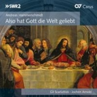 Audio Also hat Gott die Welt geliebt Arnold/Gli Scarlattisti