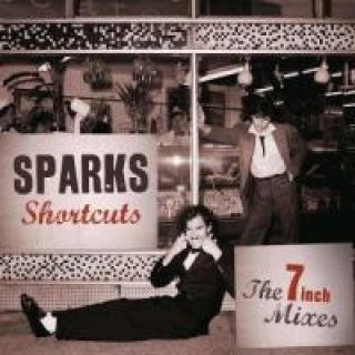 Audio Shortcuts: The 7 Inch Mixes (1979-1984) Sparks