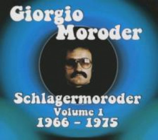 Hanganyagok Schlagermoroder Vol.1,1966-1975 Giorgio Moroder