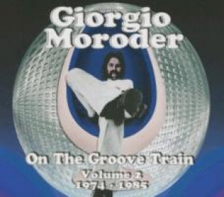 Audio On The Groove Train Vol.2 (1974-1985) Giorgio Moroder