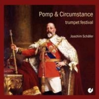 Аудио Pomp & Circumstance-Trumpet Festival Schäfer/Forberger/Cassar/Stechbart