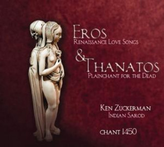 Audio Eros & Thanatos-Renaissance Love Songs & Plainch Zuckerman/Chant 1450