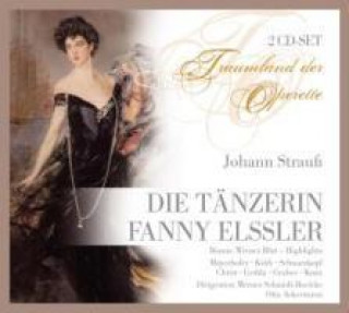 Audio Die Tänzerin Fanny Elssler Mira/Mayerhofer/Schmidt-Boelke