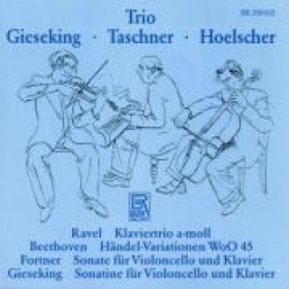 Audio Trio Gieseking-Taschner-Hoelscher Gieseking/Taschner/Hoelscher