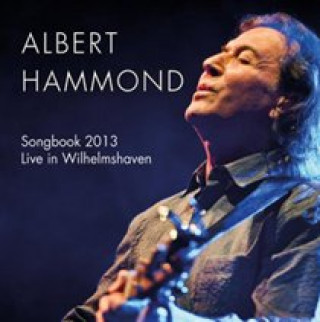 Audio Songbook 2013-Live In Wilhelmshaven Albert Hammond