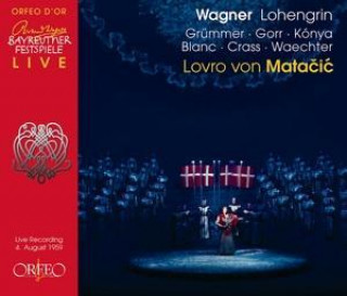 Audio Lohengrin (GA) Konya/Grümmer/Blanc/Gorr/Matacic