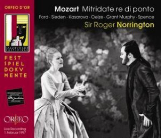 Audio Mitridate re di ponto-Opera seria in drei Akten Ford/Sieden/Oelze/Kasarova/Norrington