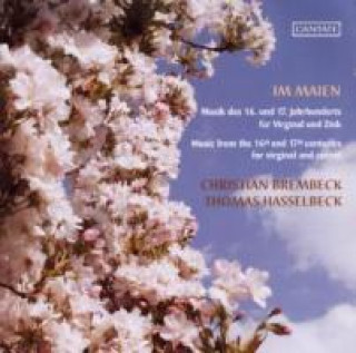 Hanganyagok Im Maien.Musik für Zink und Virginal Christian/Hasselbeck Brembeck