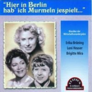 Audio Hier in Berlin hab' ick Murmeln jespielt Brigitte/Heuser Mira