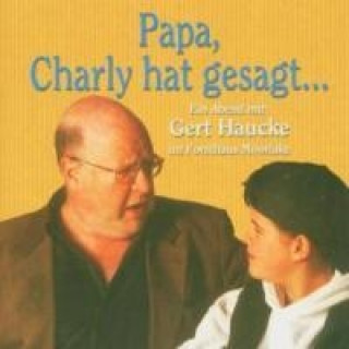 Hanganyagok Papa, Charly hat gesagt. 2 CDs Ulla Hauke