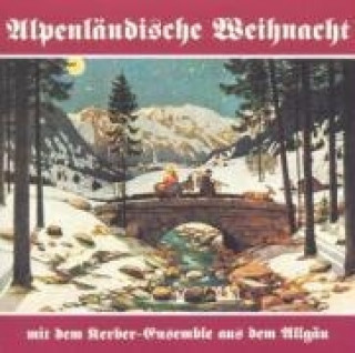 Audio Alpenländische Weihnacht Ensemble Kerber