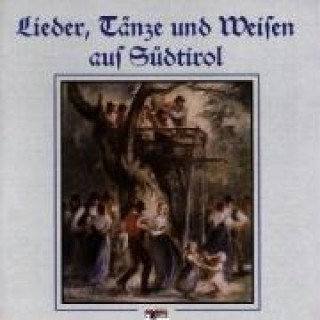 Audio Lieder,Tänze & Weisen Aus Südtirol Various
