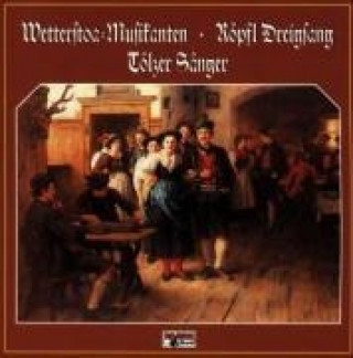 Audio Traditionelle Volksmusik Wetterstoa/Röpfl/Tölzer Sänger