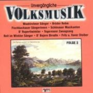 Audio Unvergängliche Volksmusik 3 Various