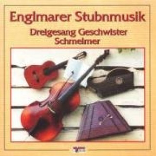 Audio Volksmusik Englmarer Stubnmusik/Geschwister Schmelmer