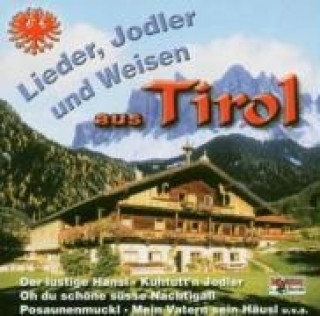 Audio Lieder,Jodler U.Weisen A.Tirol Various