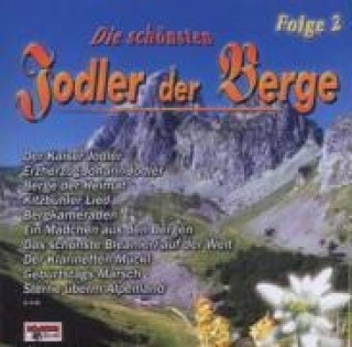 Audio Die schönsten Jodler der Berge 2 Various