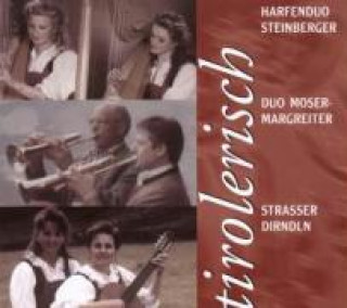 Audio Tirolerisch Steinberger/Moser-Margreiter/Strasser