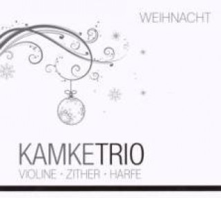 Audio Weihnacht,Violine-Zither-Harfe Kamke Trio