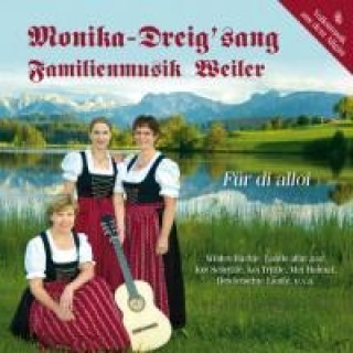 Audio Für di alloi Monika-Dreig'sang/Familienmusik Weiler