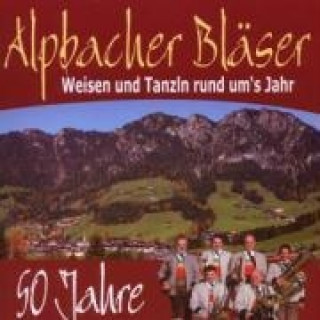 Audio 50 Jahre-Weisen und Tanzln rund um's J Alpbacher Bläser