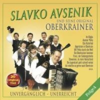 Audio Unvergänglich-Unerreicht,Folge 4 Slavko Und Seine Original Oberkrainer Avsenik