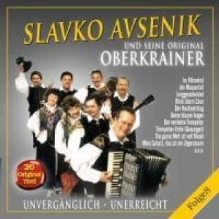 Audio Unvergänglich-Unerreicht,Folge 8 Slavko und seine Original Oberkrainer Avsenik