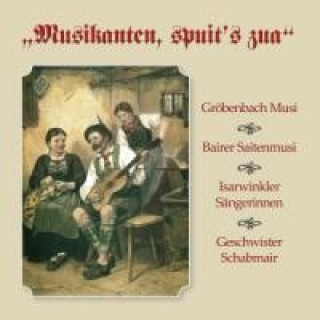 Hanganyagok Musikanten,spuit's zua Gröbenbach/Bairer/Isarwinkler/Schabmair
