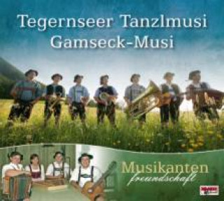 Audio Musikantenfreundschaft Tegernseer Tanzlmusi/Gamseck-Musi