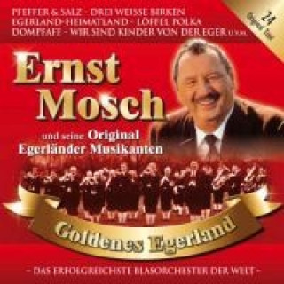 Audio Goldenes Egerland ERNST u. s. Orig. Egerländer Musikan MOSCH