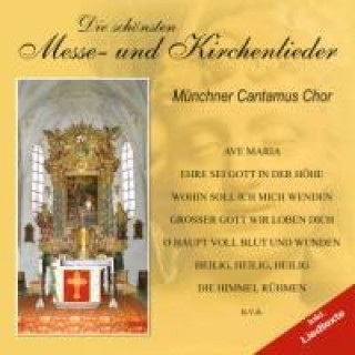 Audio Die schönsten Messe-und Kirchenlieder Münchner Cantamus Chor