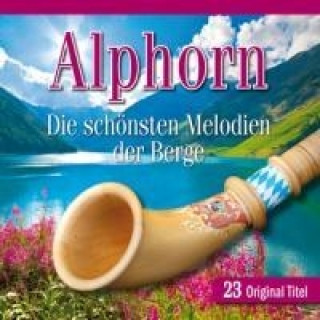Аудио ALPHORN-Die schönsten Melodien Various