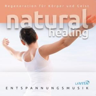 Audio NATURAL HEALING-Regeneration für Körp LA VITA-Entspannungsmusik