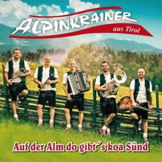 Audio Auf der Alm do gibt's koa Sünd ALPINKRAINER aus Tirol