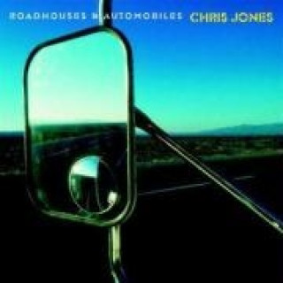 Audio Roadhouses & Automobiles Chris Jones