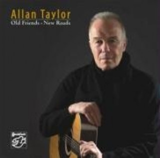 Audio Old Friends-New Roads Allan Taylor