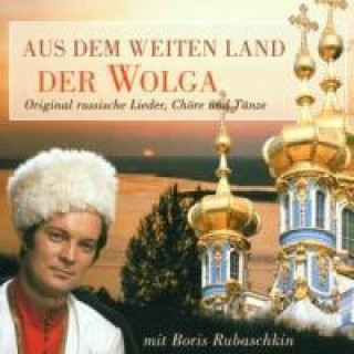 Audio Aus Dem Weiten Land Der Wolga Boris/Chor & Balala Rubaschkin