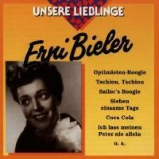 Audio Unsere Lieblinge:E.Bieler Erni Bieler