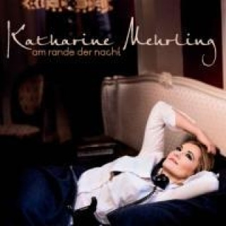 Audio Am Rande Der Nacht Katharine Mehrling