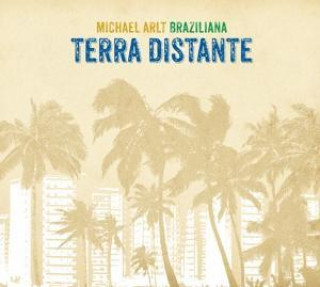 Hanganyagok Braziliana - Terra Distante Michael Arlt