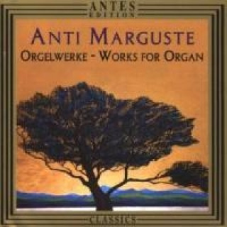 Audio Orgelwerke-Works For Organ Anti Marguste