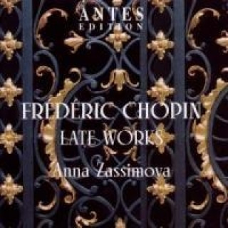 Audio Frederic Chopin-Late Works Anna Zassimova